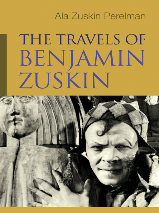 Title details for The Travels of Benjamin Zuskin by Ala Zuskin Perelman - Available